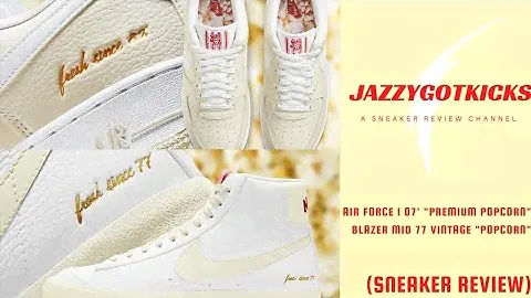 Air Force 1 07' + Blazer Mid : "Popcorn" (Sneaker Review)
