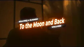 The Epic Collaboration: KILLTEQ, D.HASH, VALLHEE To the Moon